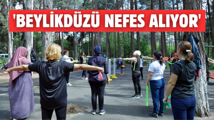 'BEYLİKDÜZÜ NEFES ALIYOR'