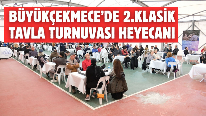 Büyükçekmece'de 2. Klasik Tavla Turnuvası Heyecanı