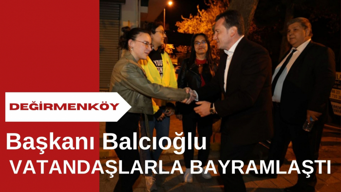 Başkanı Balcıoğlu, Vatandaşlarla Bayramlaştı