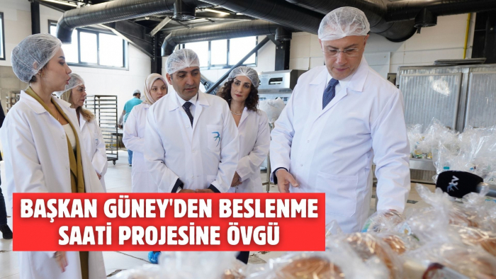 BAŞKAN GÜNEY'DEN BESLENME SAATİ PROJESİNE ÖVGÜ