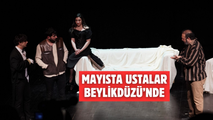 BEYLİKDÜZÜ’NDE MAYISTA KÜLTÜR SANAT RÜZGARI ESECEK