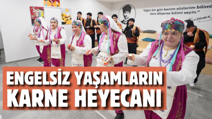 ENGELSİZ YAŞAMLARIN KARNE HEYECANI