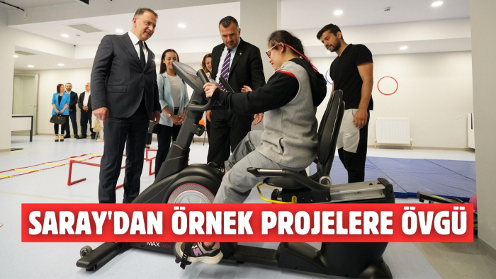 SARAY'DAN ÖRNEK PROJELERE ÖVGÜ