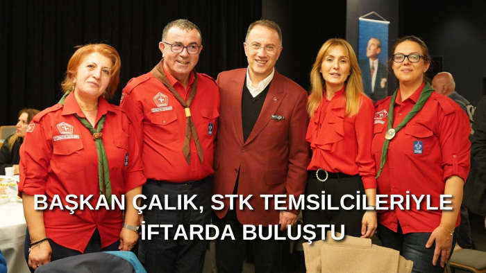 BAŞKAN ÇALIK, STK TEMSİLCİLERİYLE İFTARDA BULUŞTU