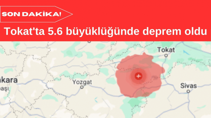 TOKAT'TA KORKUTAN DEPREM 5.6 ŞİDDETİNDE!