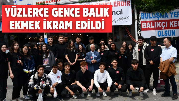 YÜZLERCE GENCE BALIK EKMEK İKRAM EDİLDİ